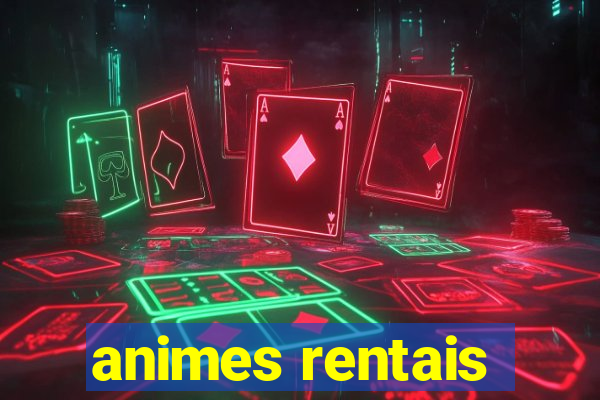 animes rentais